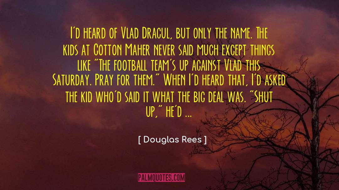 Football Teams quotes by Douglas Rees