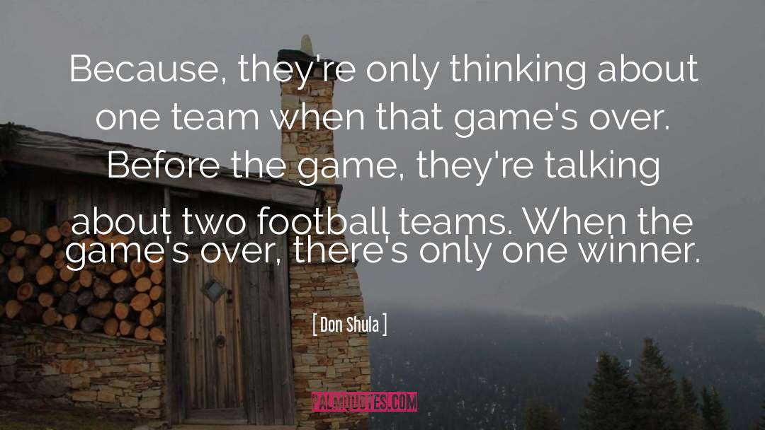 Football Teams quotes by Don Shula