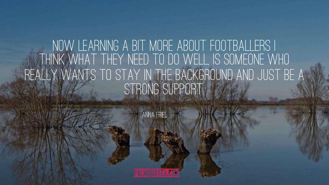 Footballer quotes by Anna Friel