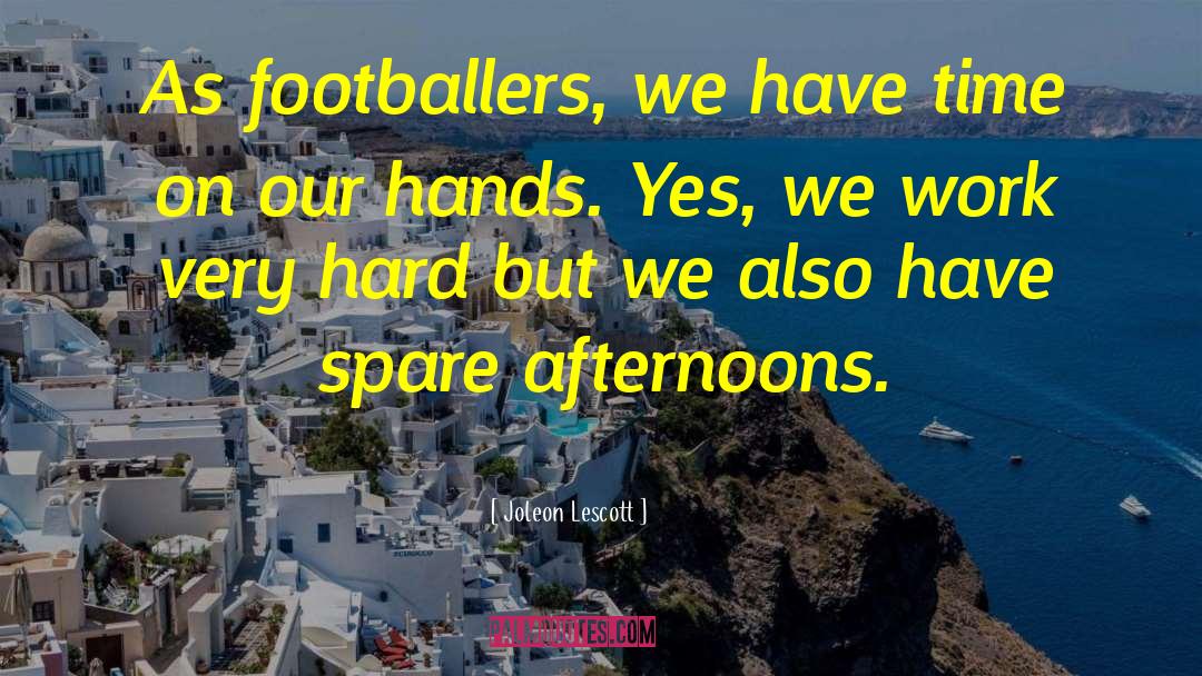 Footballer quotes by Joleon Lescott