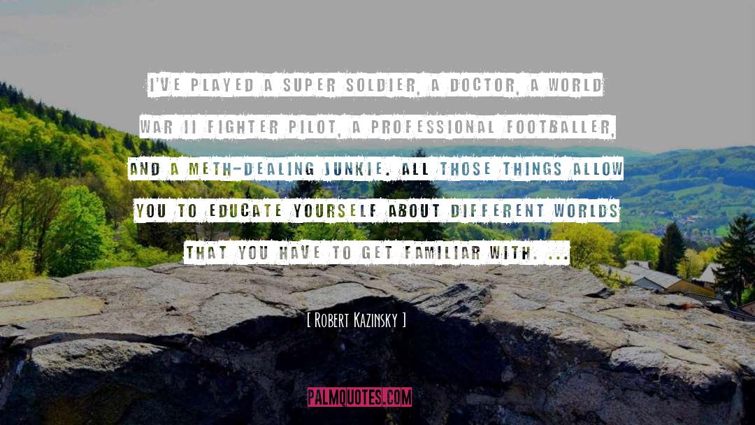 Footballer quotes by Robert Kazinsky