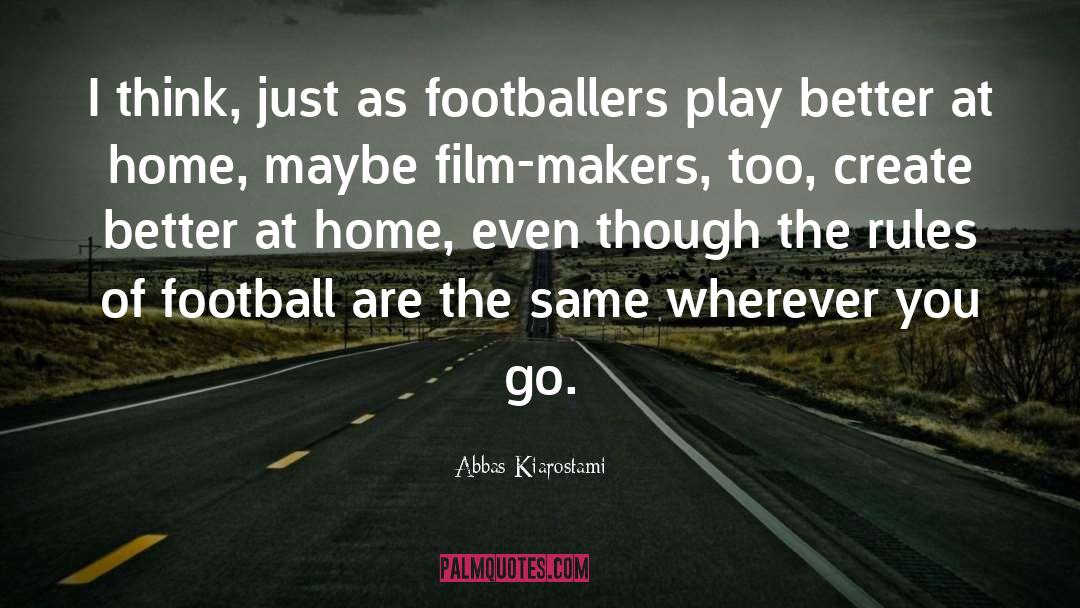 Footballer quotes by Abbas Kiarostami