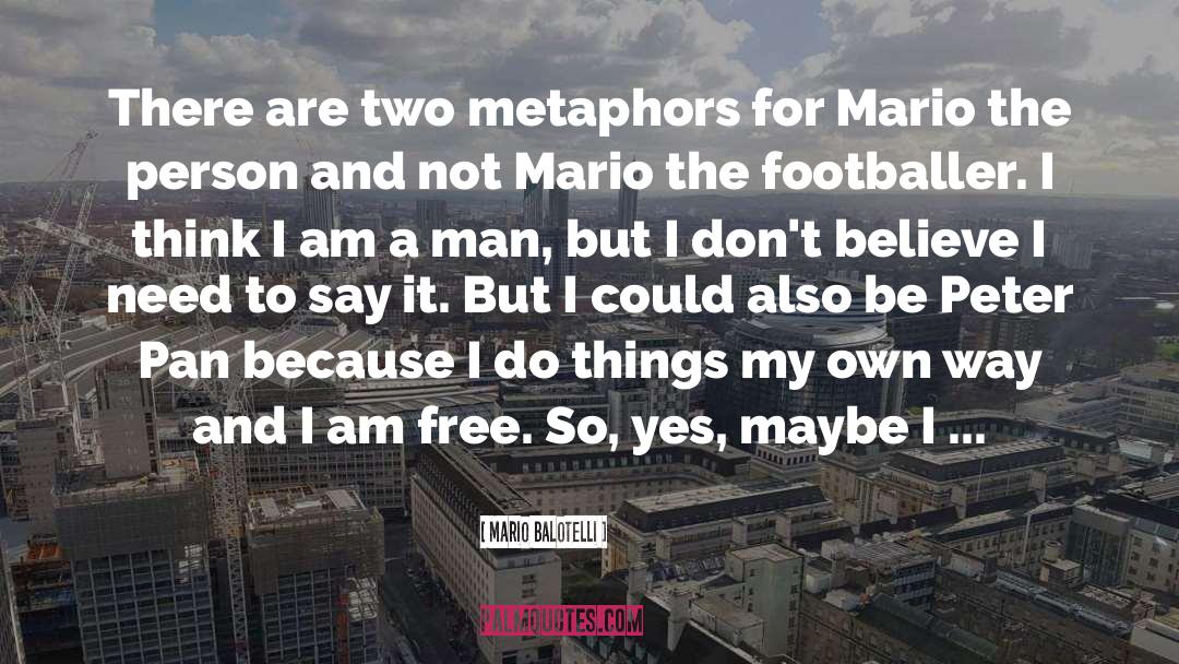 Footballer quotes by Mario Balotelli