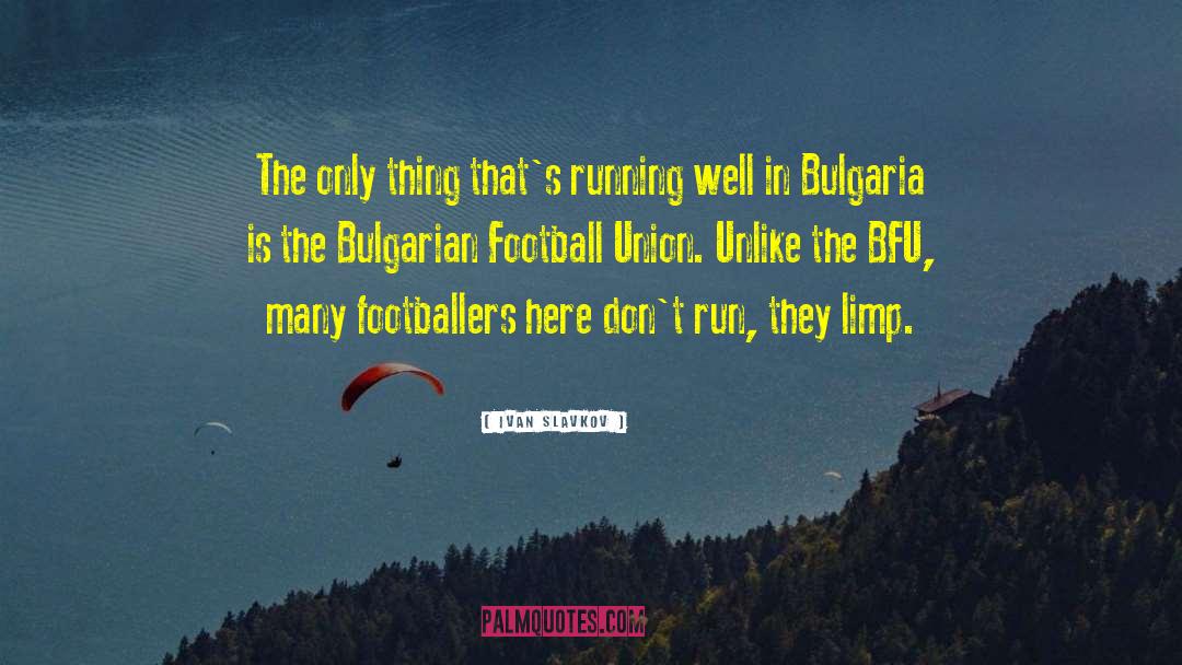 Footballer quotes by Ivan Slavkov