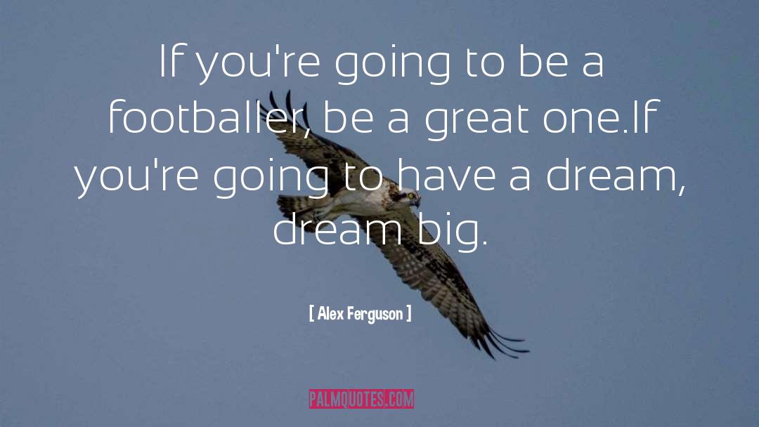 Footballer quotes by Alex Ferguson