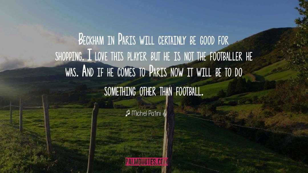 Footballer quotes by Michel Patini