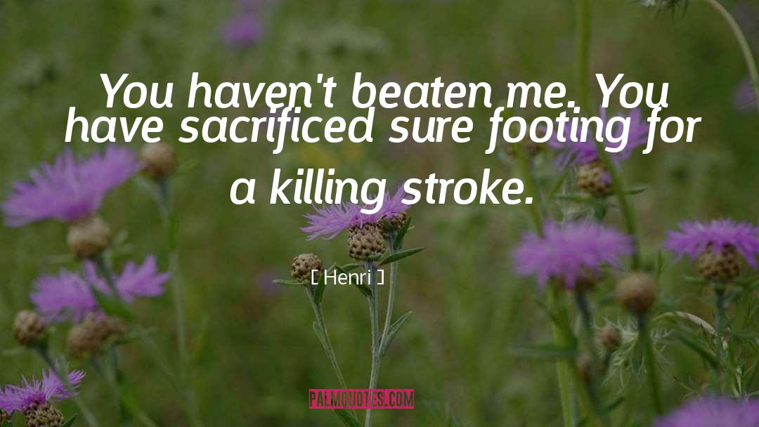 Footing quotes by Henri