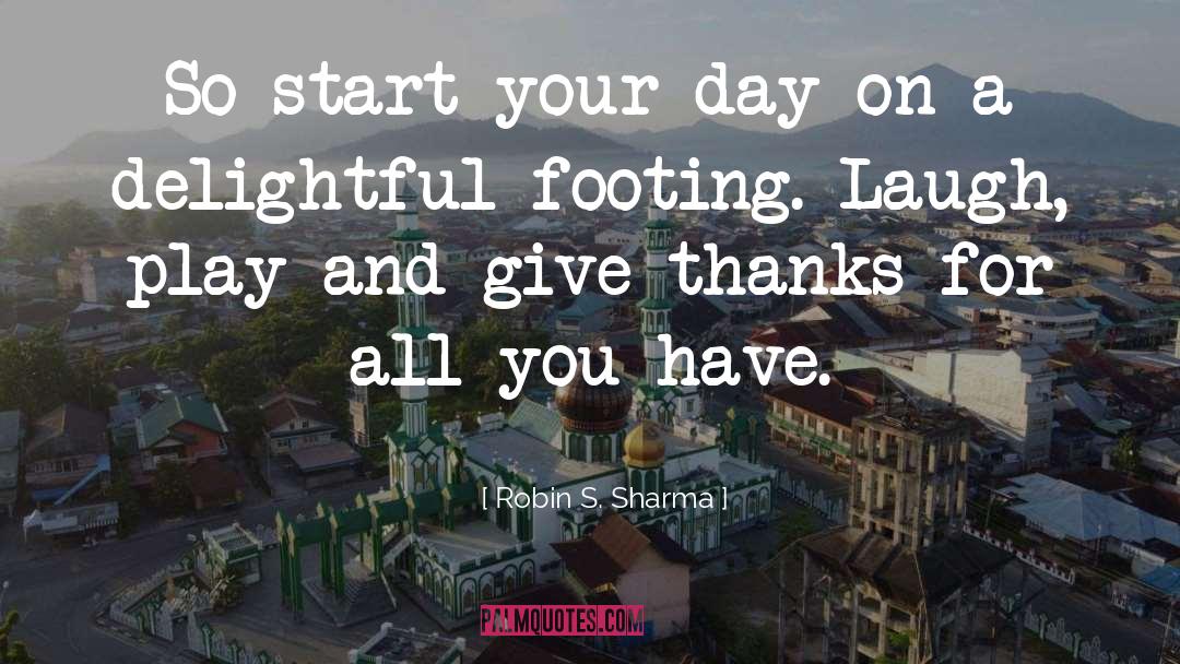Footing quotes by Robin S. Sharma