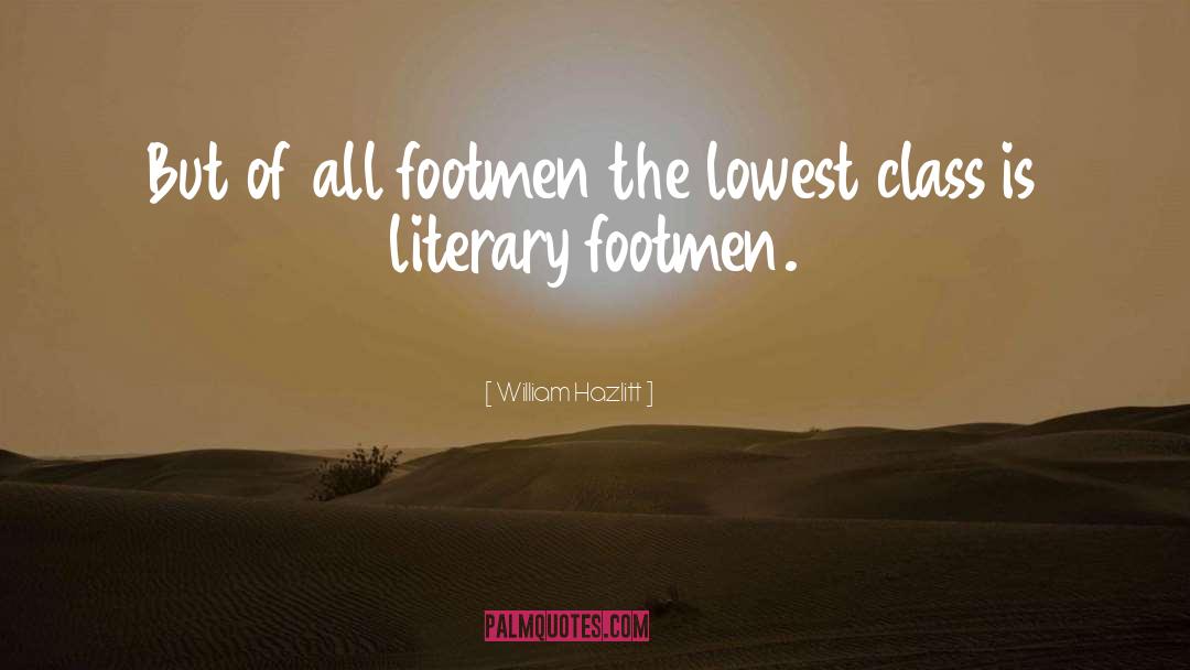 Footmen quotes by William Hazlitt