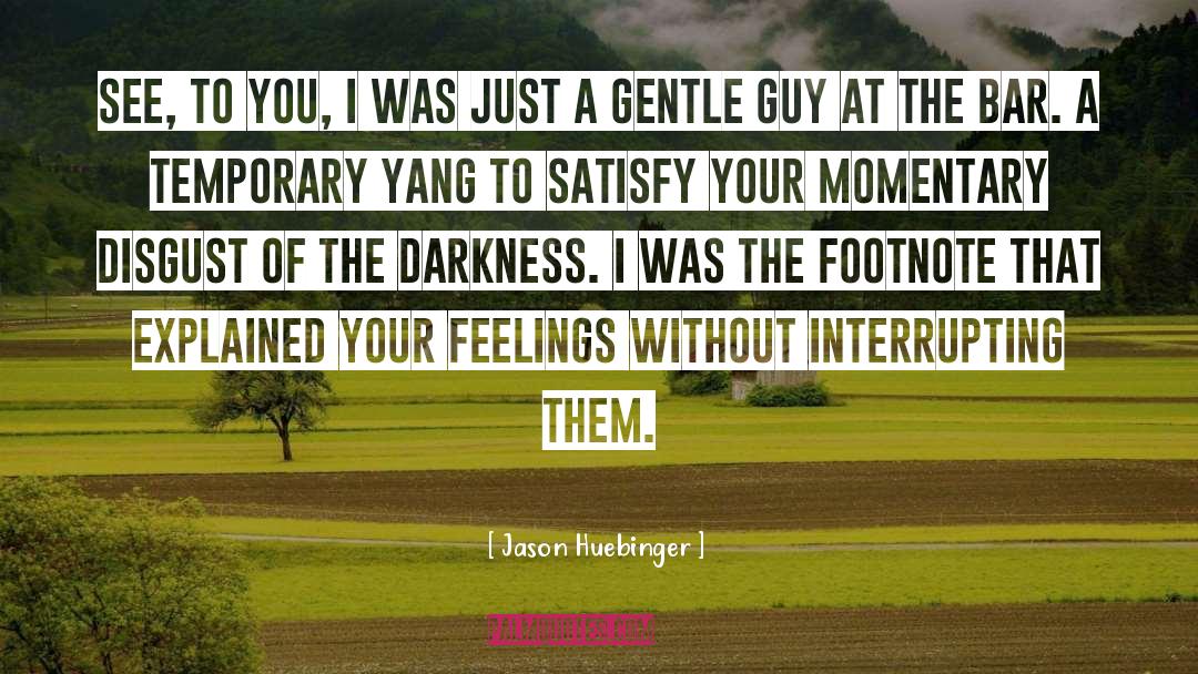 Footnote quotes by Jason Huebinger