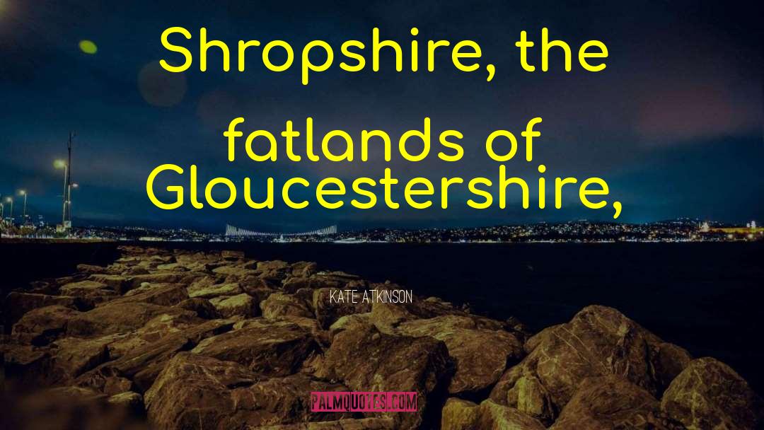 Footpaths Gloucestershire quotes by Kate Atkinson