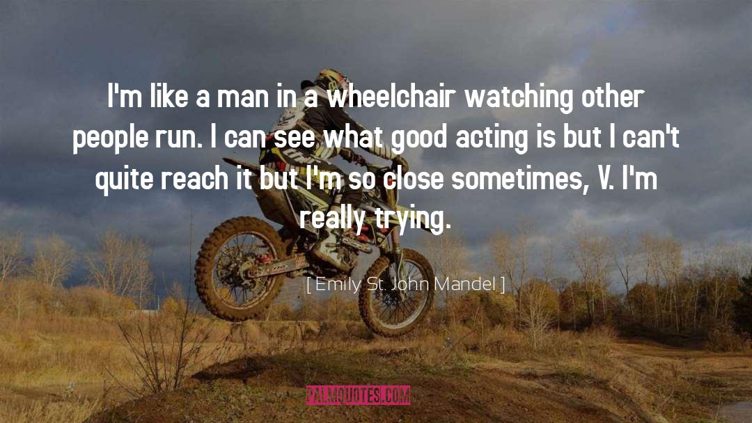 Footplate Wheelchair quotes by Emily St. John Mandel