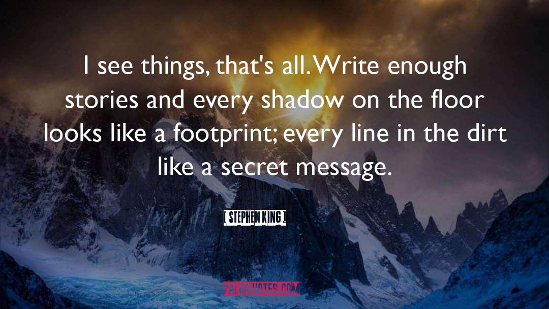 Footprint quotes by Stephen King