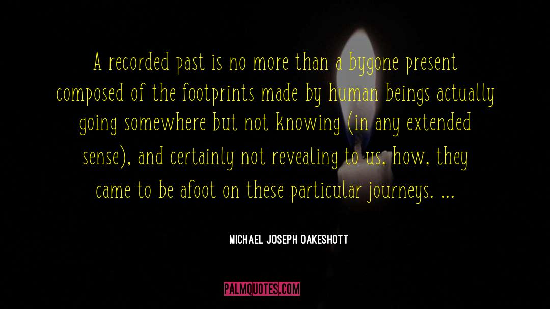 Footprint quotes by Michael Joseph Oakeshott