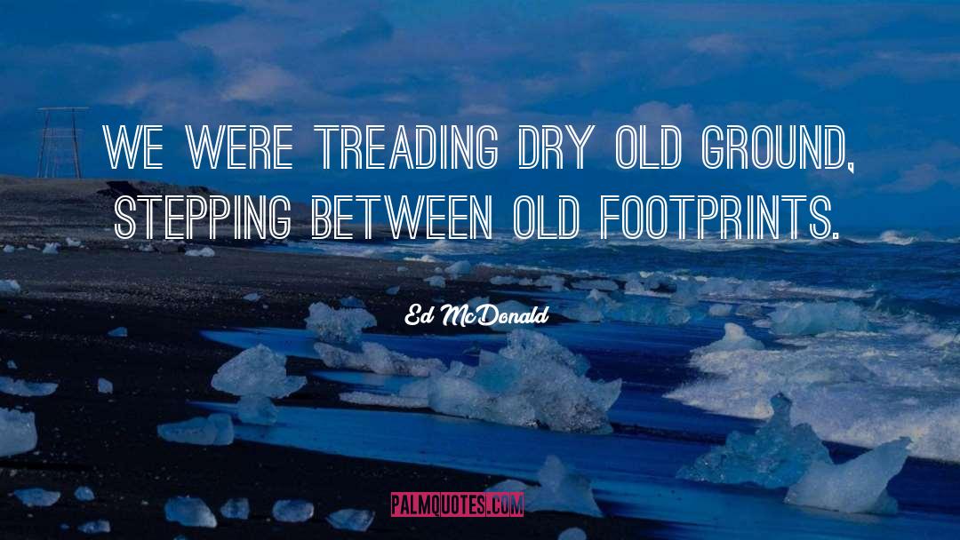 Footprints quotes by Ed McDonald