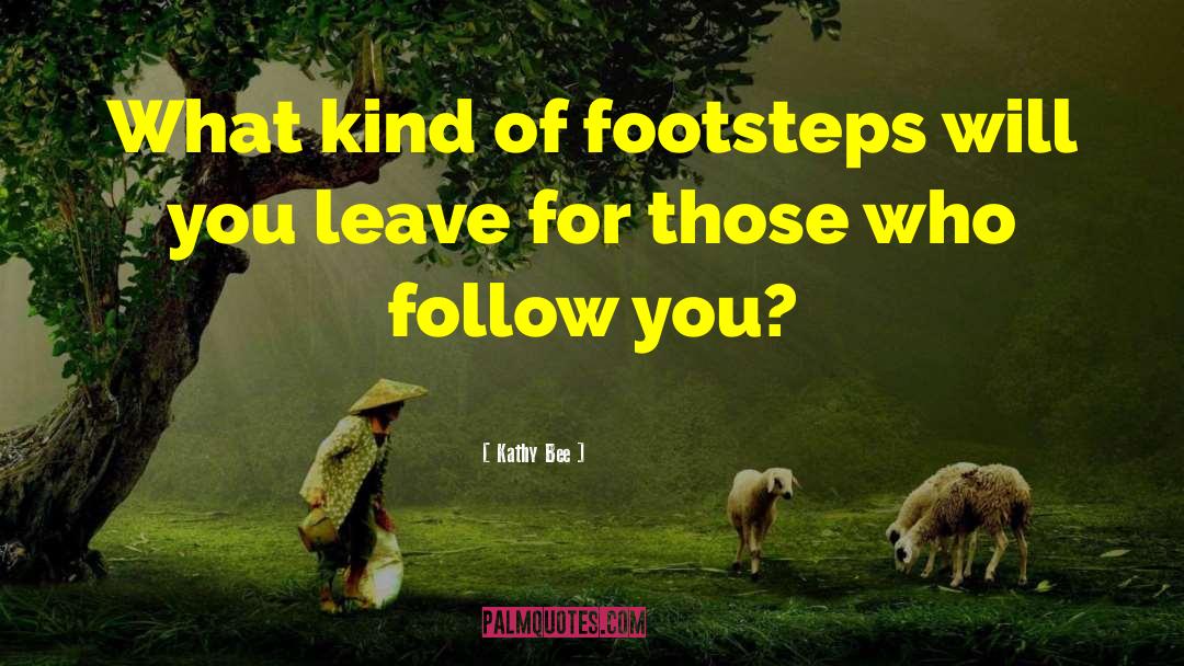 Footprints quotes by Kathy Bee