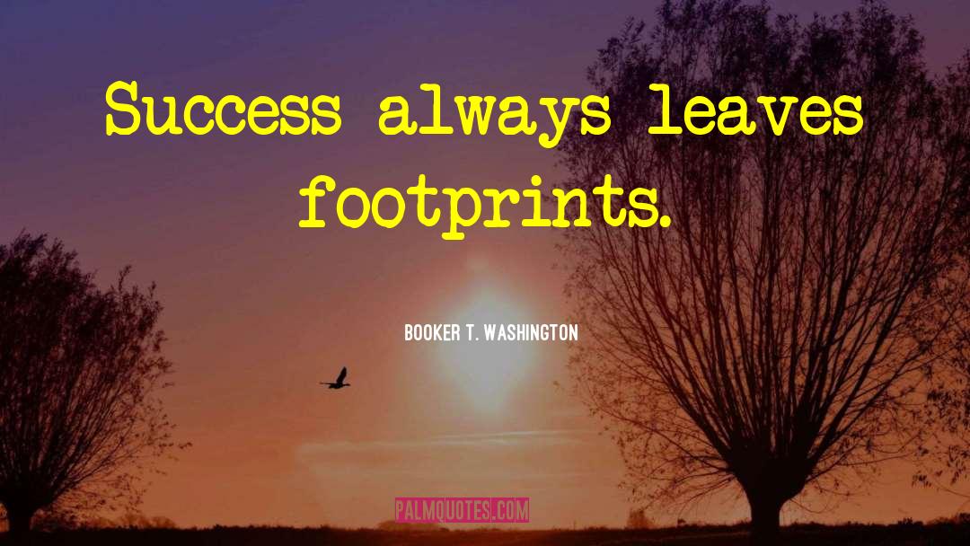 Footprints quotes by Booker T. Washington