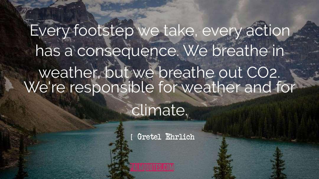 Footstep quotes by Gretel Ehrlich
