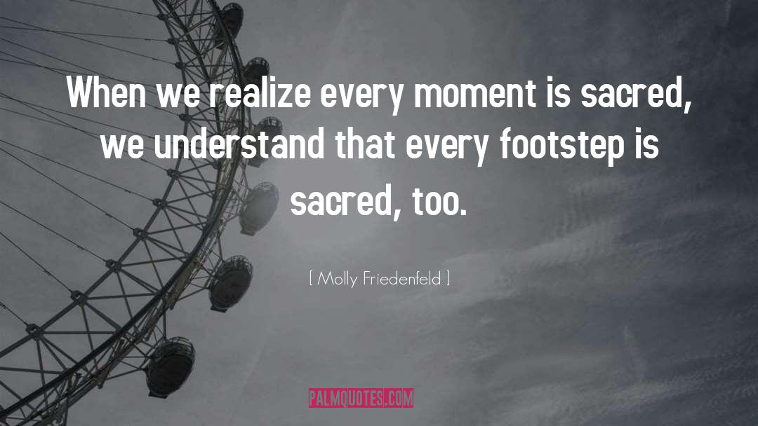 Footstep quotes by Molly Friedenfeld