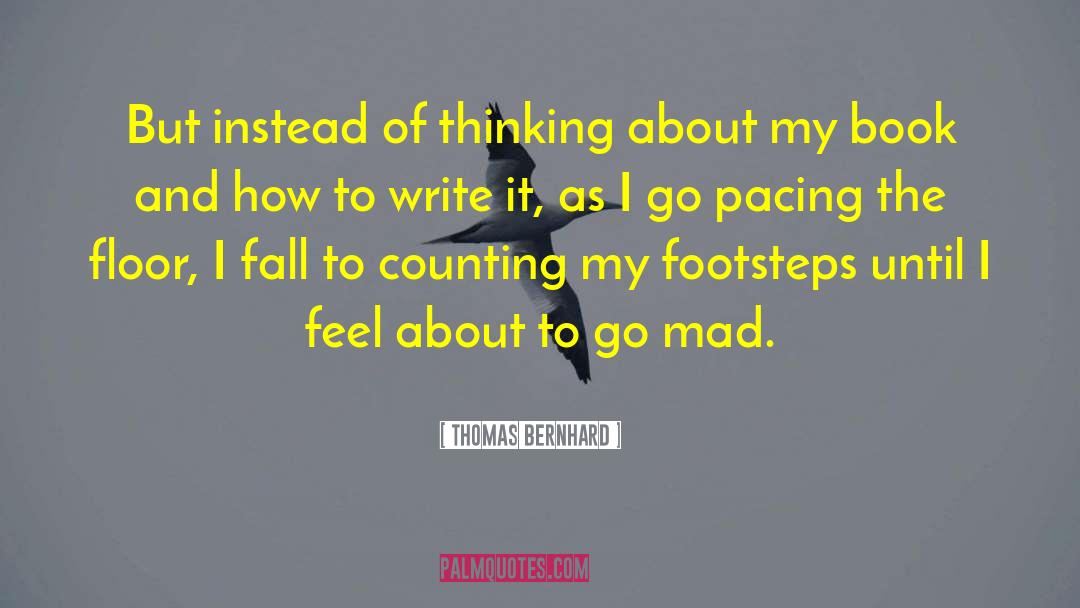 Footsteps quotes by Thomas Bernhard