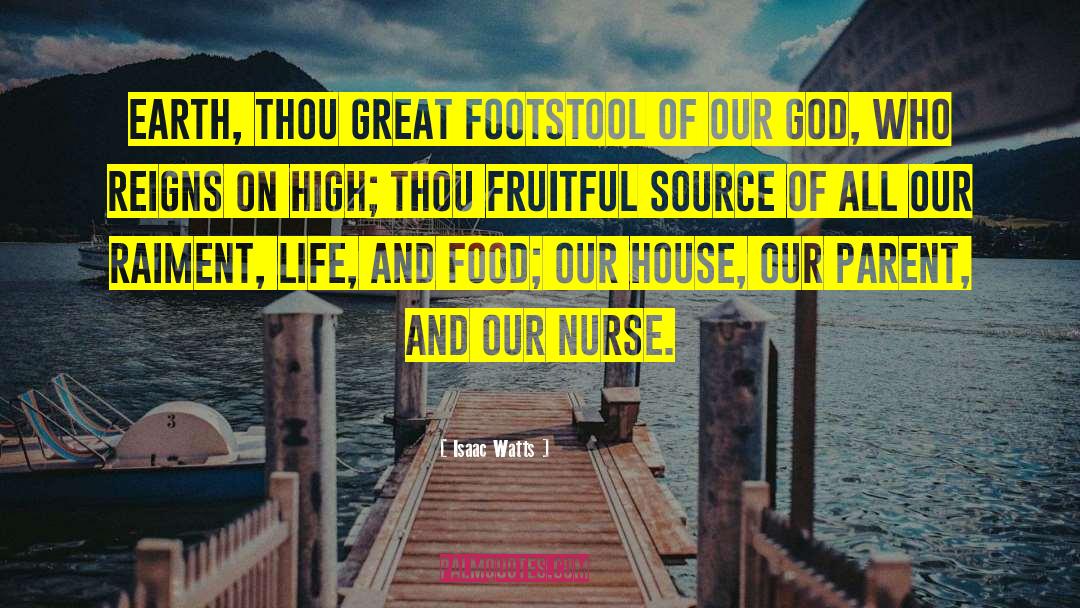 Footstool quotes by Isaac Watts