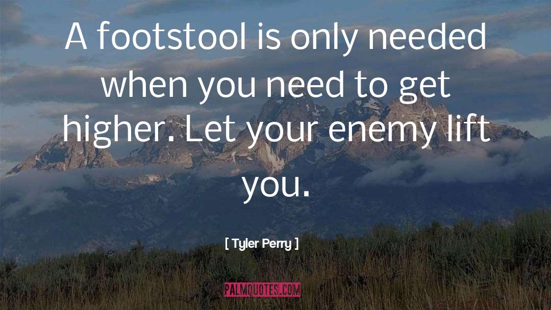Footstool quotes by Tyler Perry