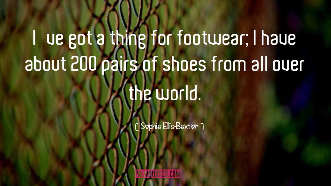 Footwear quotes by Sophie Ellis-Bextor