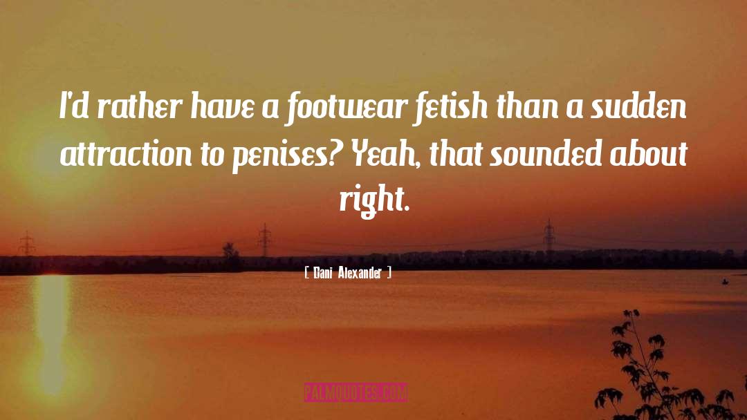 Footwear quotes by Dani Alexander