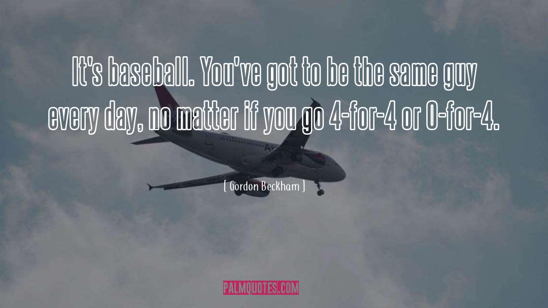 For 4 quotes by Gordon Beckham