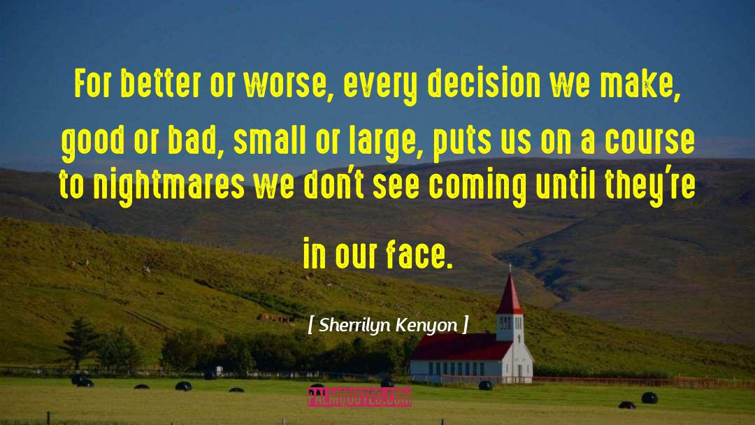 For Better Or Worse quotes by Sherrilyn Kenyon