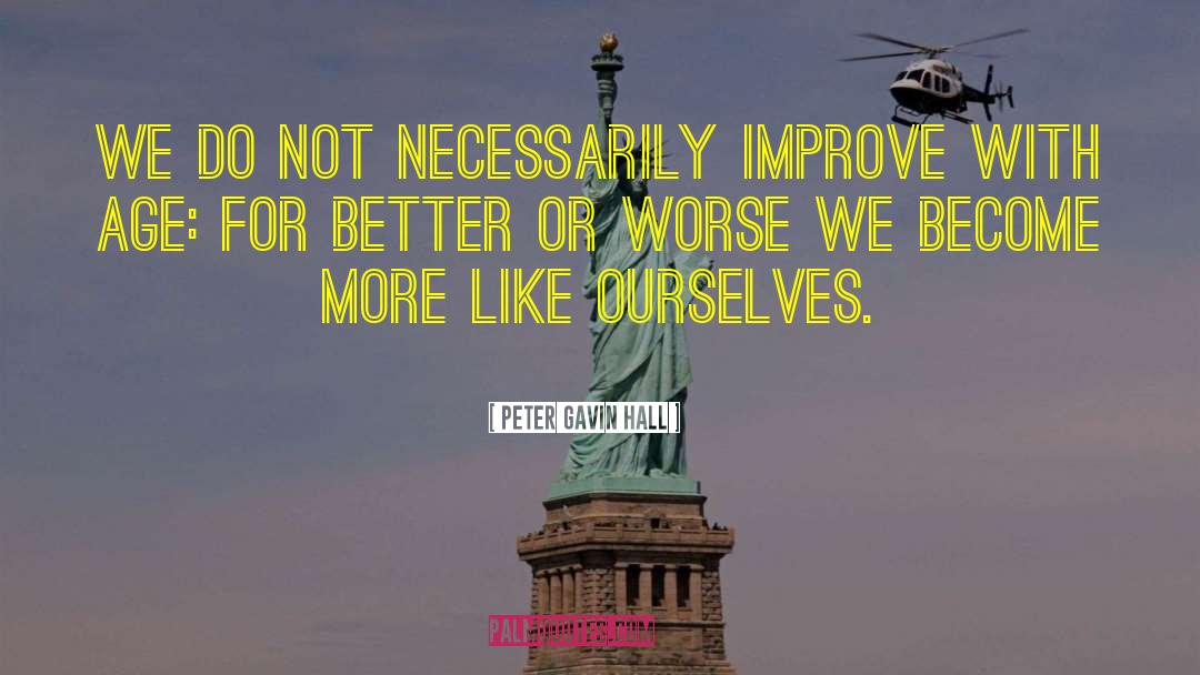 For Better Or Worse quotes by Peter Gavin Hall