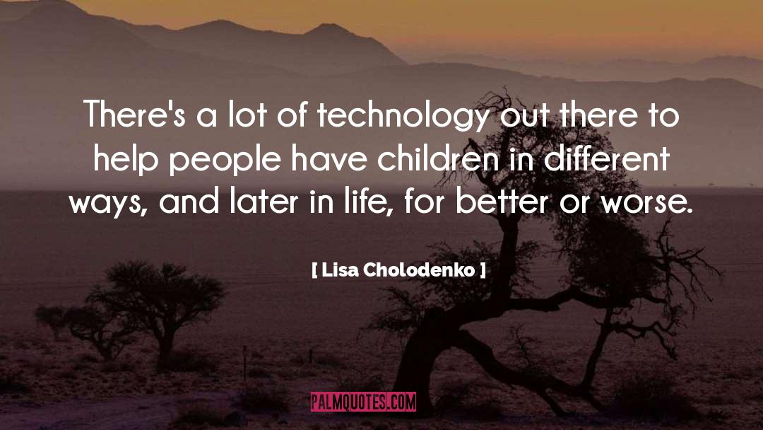 For Better Or Worse quotes by Lisa Cholodenko