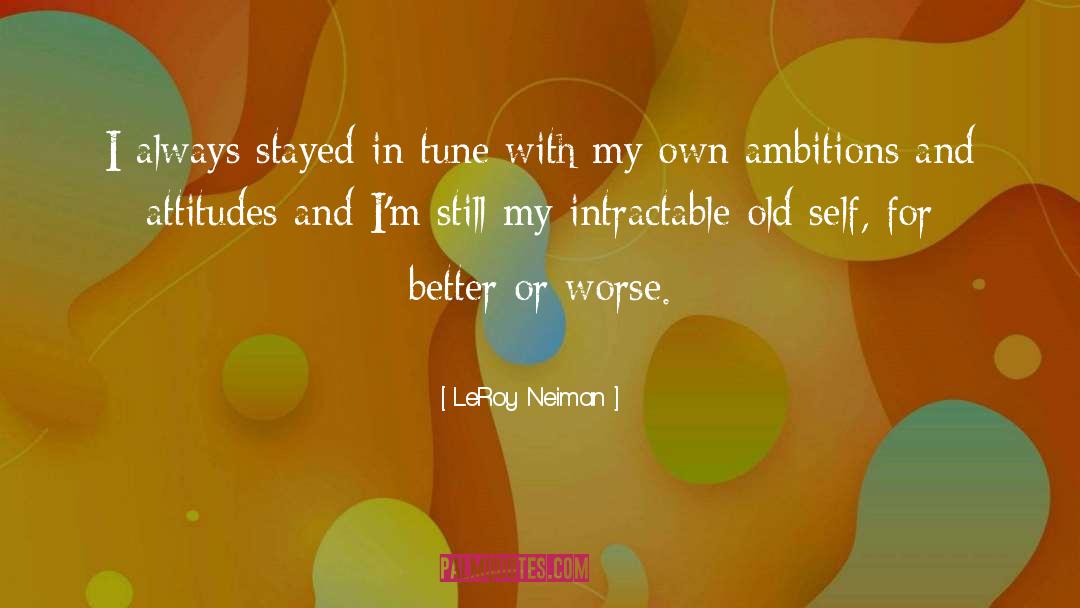 For Better Or Worse quotes by LeRoy Neiman