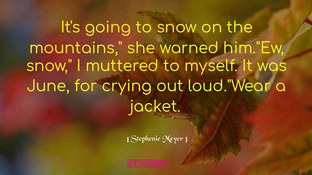 For Crying Out Loud quotes by Stephenie Meyer