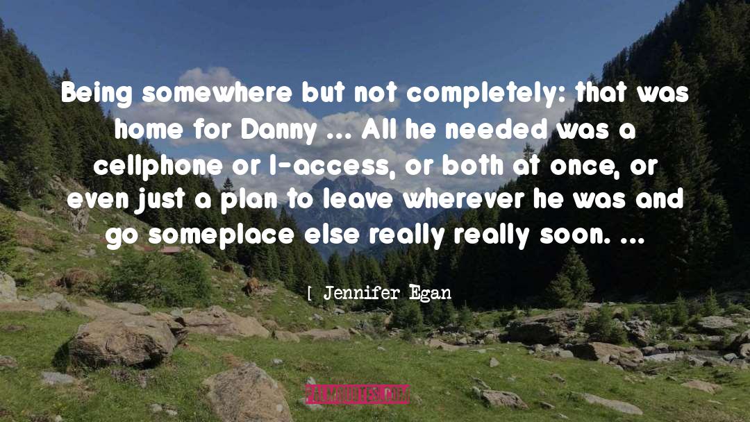 For Danny quotes by Jennifer Egan