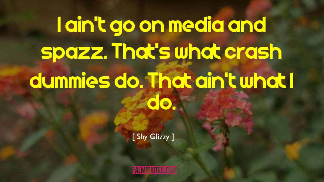For Dummies quotes by Shy Glizzy