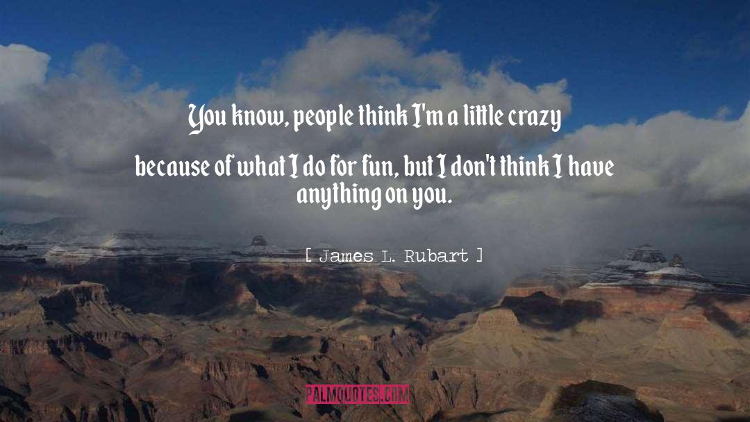 For Fun quotes by James L. Rubart