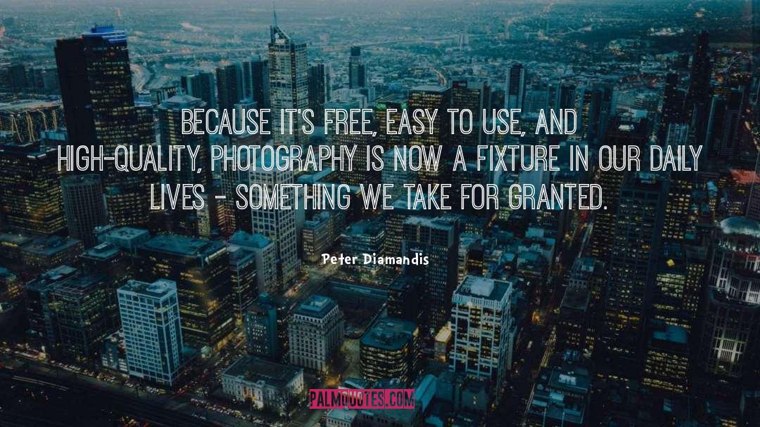 For Granted quotes by Peter Diamandis