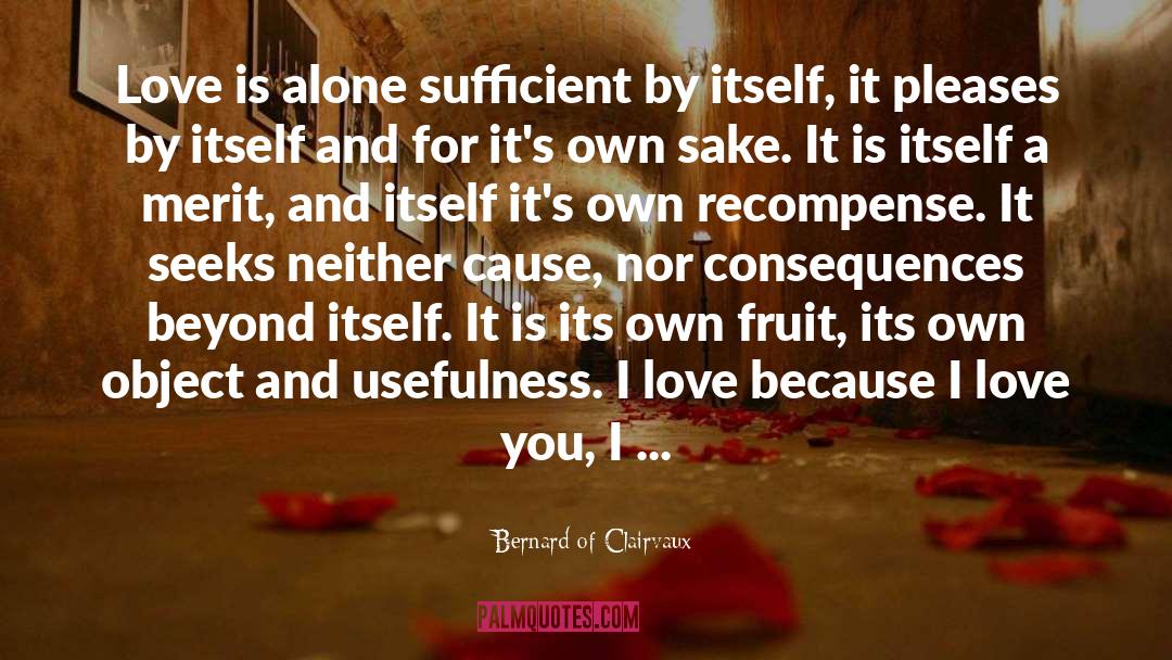 For Its Own Sake quotes by Bernard Of Clairvaux