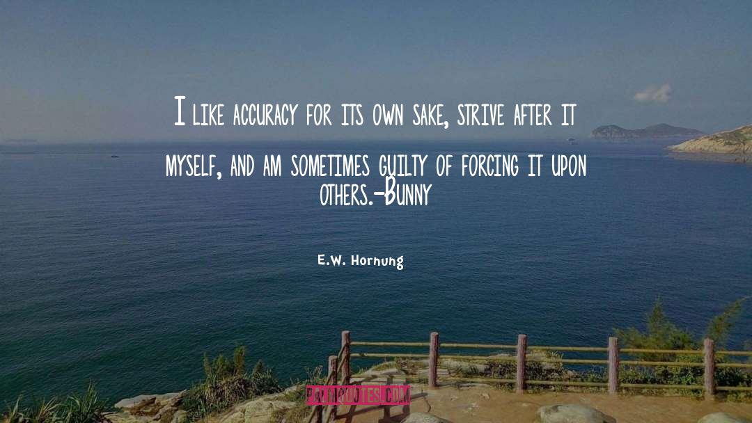 For Its Own Sake quotes by E.W. Hornung