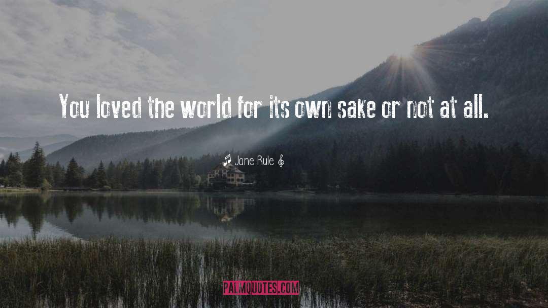 For Its Own Sake quotes by Jane Rule