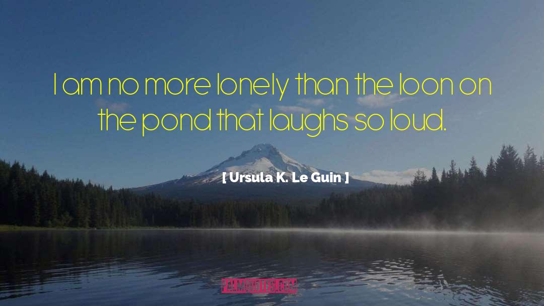 For Laughs quotes by Ursula K. Le Guin