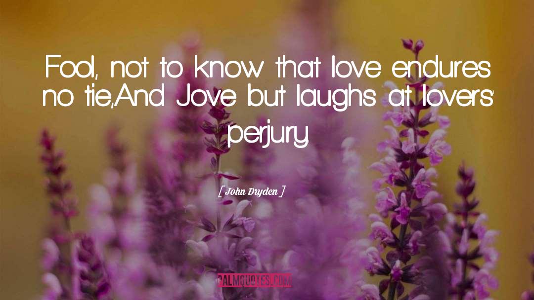 For Laughs quotes by John Dryden