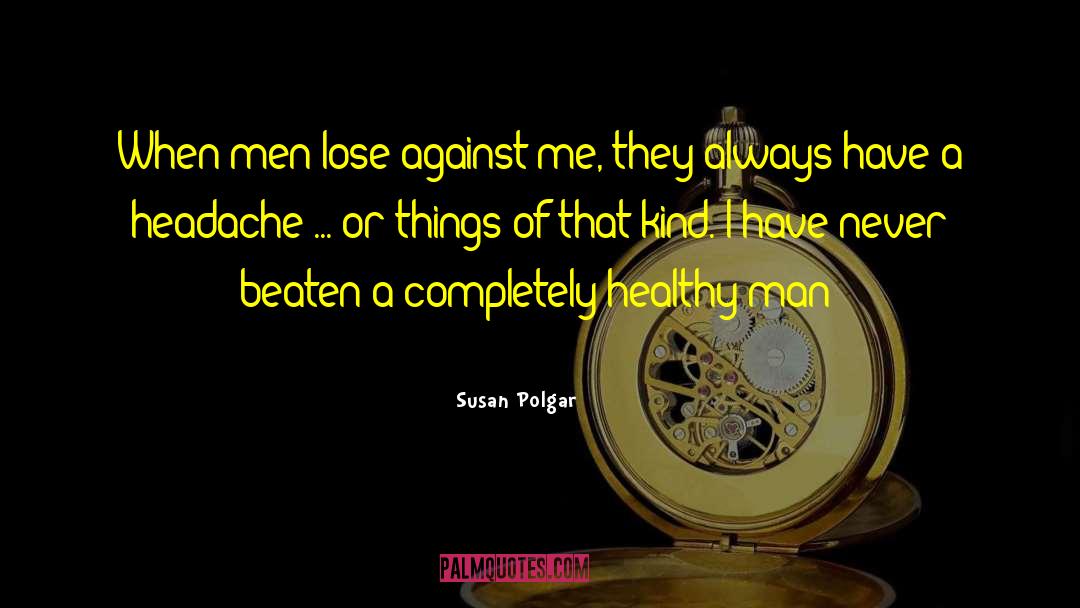 For Me Or Against Me quotes by Susan Polgar