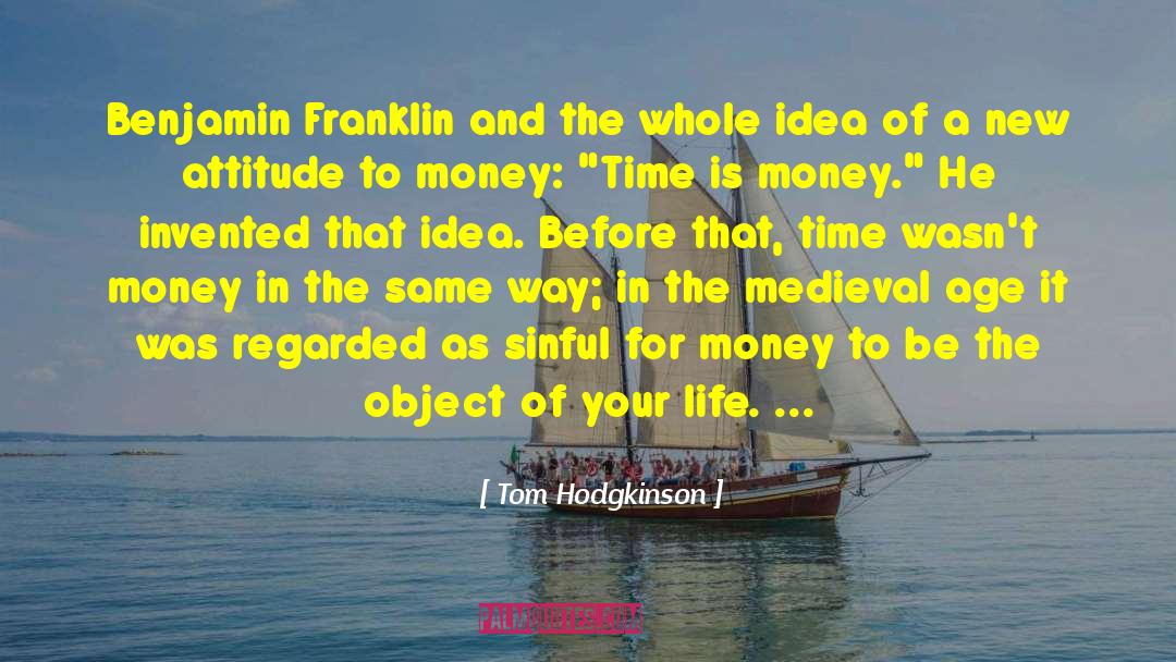 For Money quotes by Tom Hodgkinson