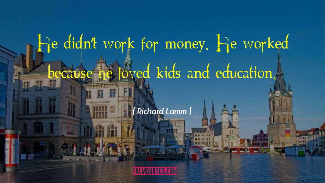 For Money quotes by Richard Lamm