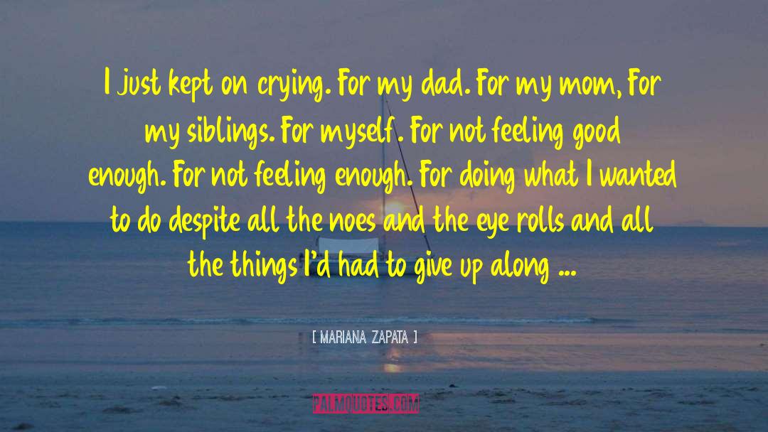 For My Dad quotes by Mariana Zapata