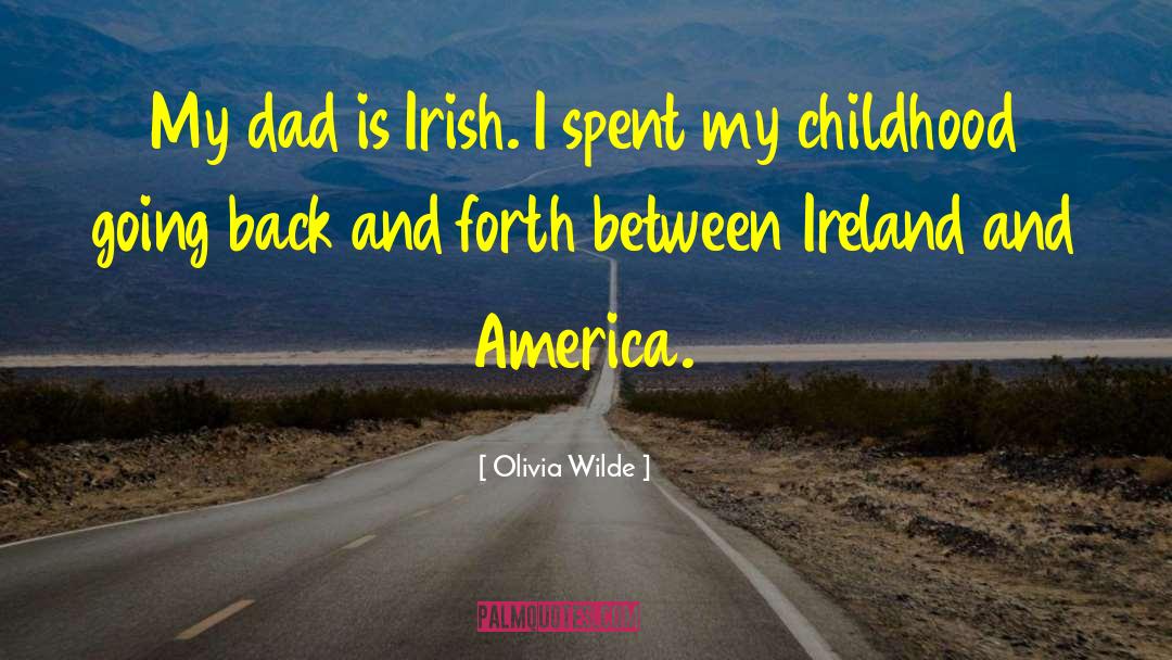 For My Dad quotes by Olivia Wilde