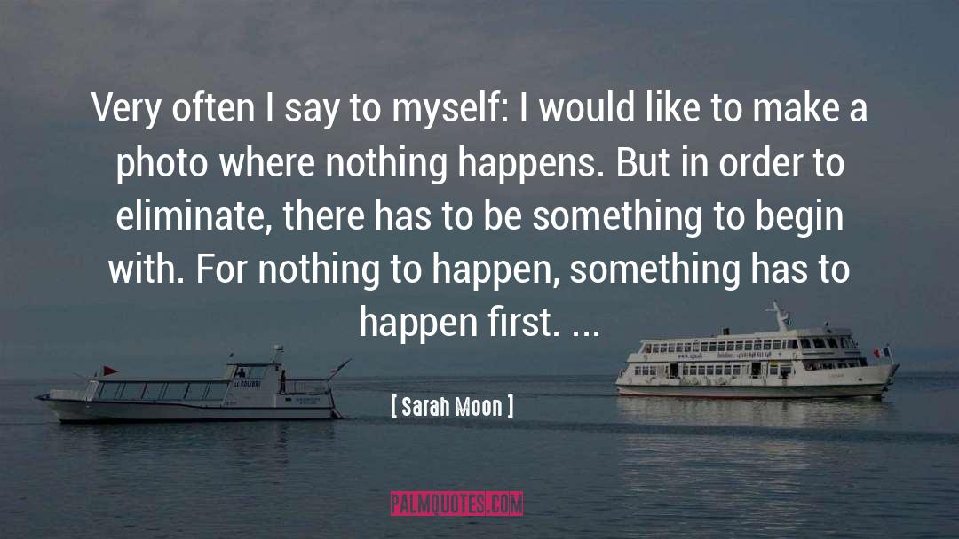 For Nothing quotes by Sarah Moon