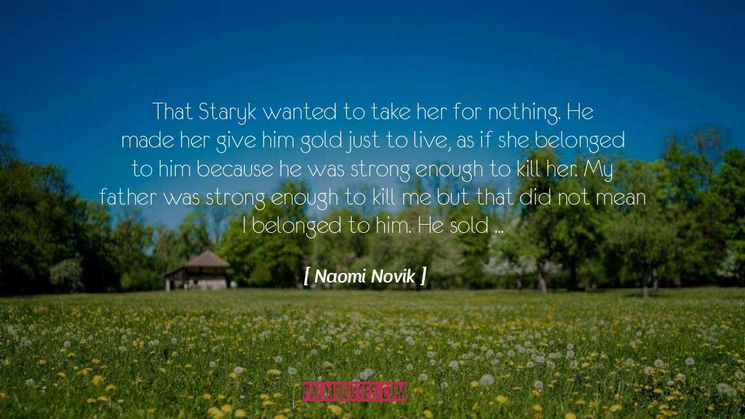 For Nothing quotes by Naomi Novik